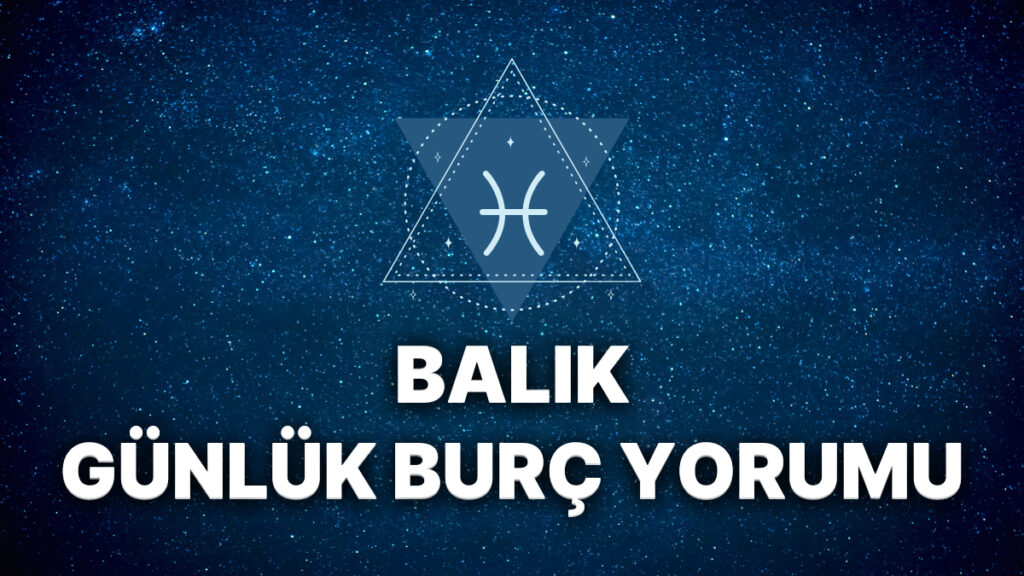 5 Kasım Balık Burcu Günlük Burç Yorumu 9 5 kasim balik burcu gunluk burc yorumu 64bGCUYk