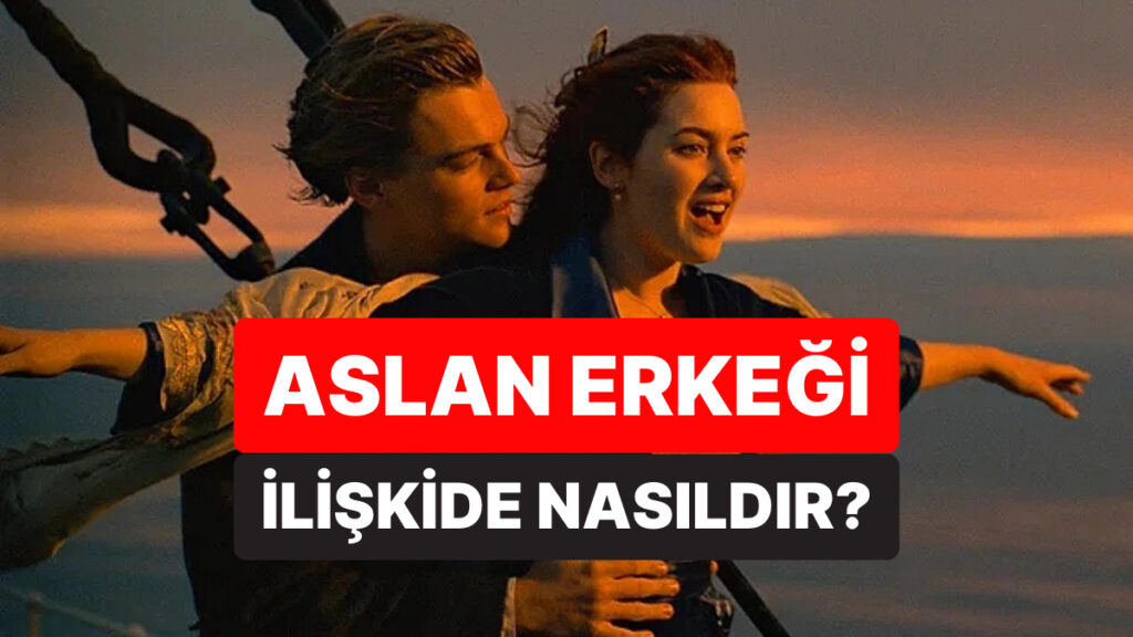 Aslan Burcu Erkekleriyle Flört Ederken Dikkat Etmeniz Gereken 7 Detay 7 aslan burcu erkekleriyle flort ederken dikkat etmeniz gereken 7 detay KbP3399h