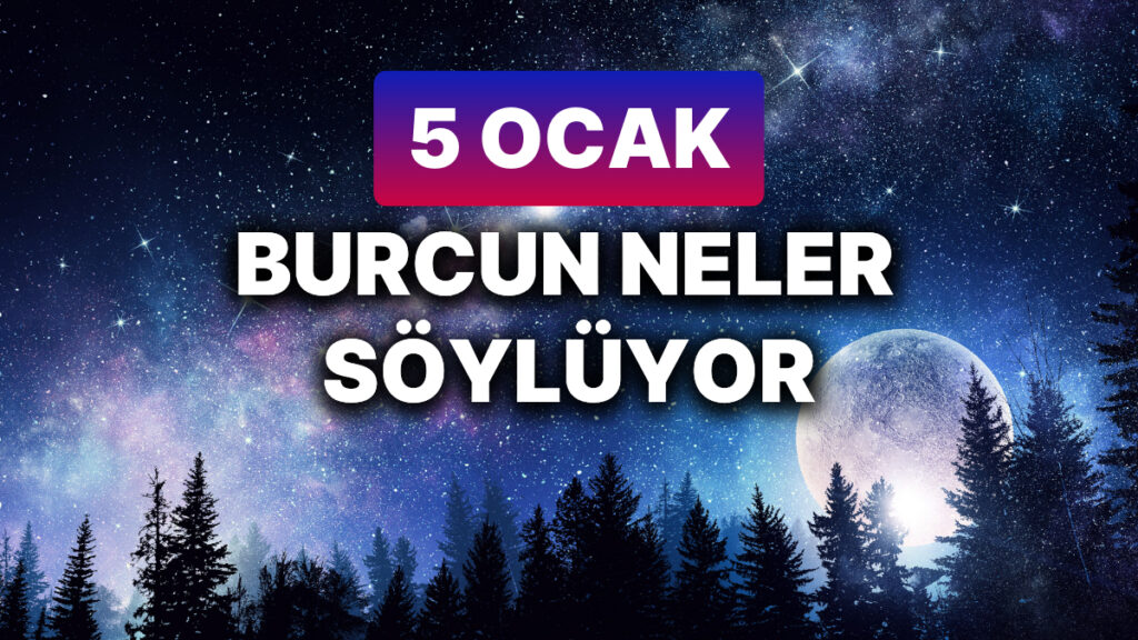 gunluk burc yorumuna gore 5 ocak pazar gunun nasil gececek ndfPvmmy