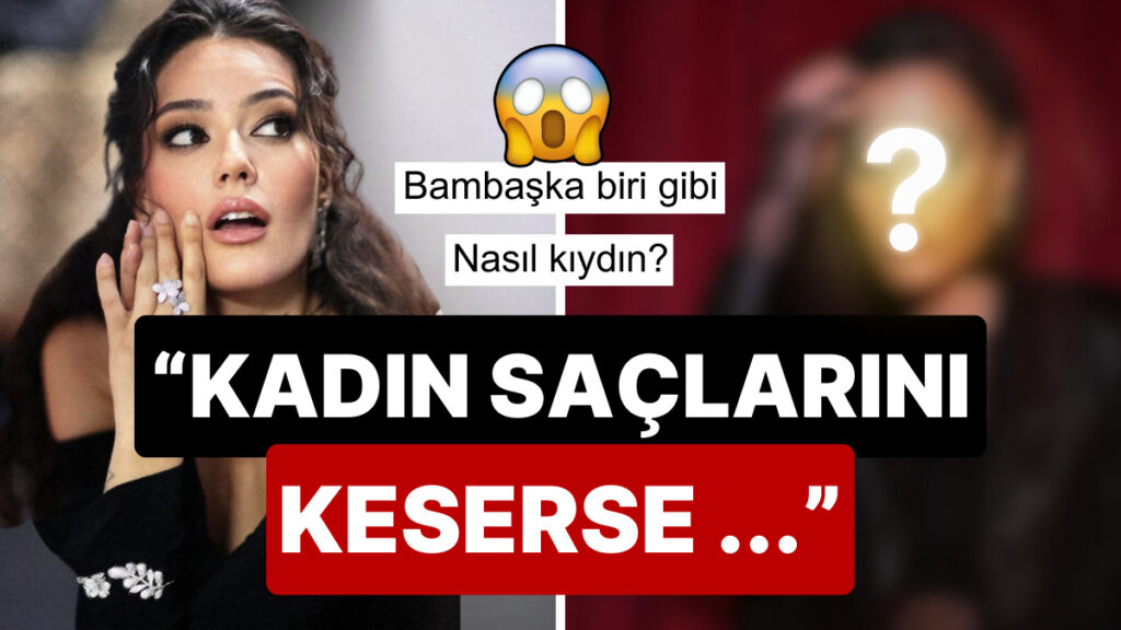 nasil cesaret ettin saclarina kiyan pelin akilin radikal degisimi ayrilik sorularini beraberinde getirdi Z2GsCaJe