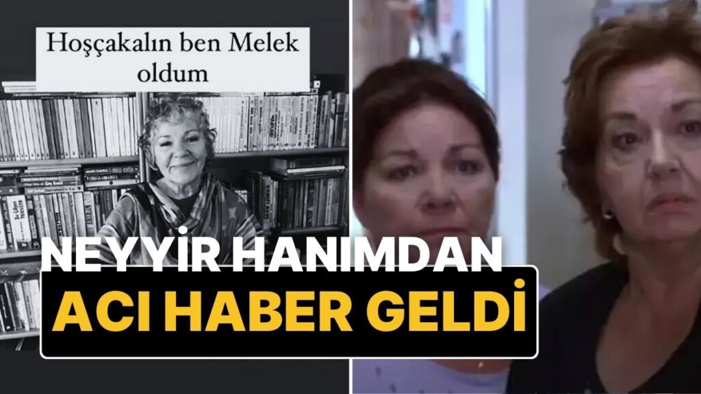 yaprak dokumunun neyyir hanimi usta oyuncu bedia ener hayatini kaybetti PCKevmBu