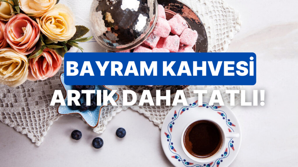 Yemek Sonrası Keyfi: Bayram Kahvesinin Yanına En Yakışan İkramlık Tarifleri 2 yemek sonrasi keyfi bayram kahvesinin yanina en yakisan ikramlik tarifleri r4vfzYVG