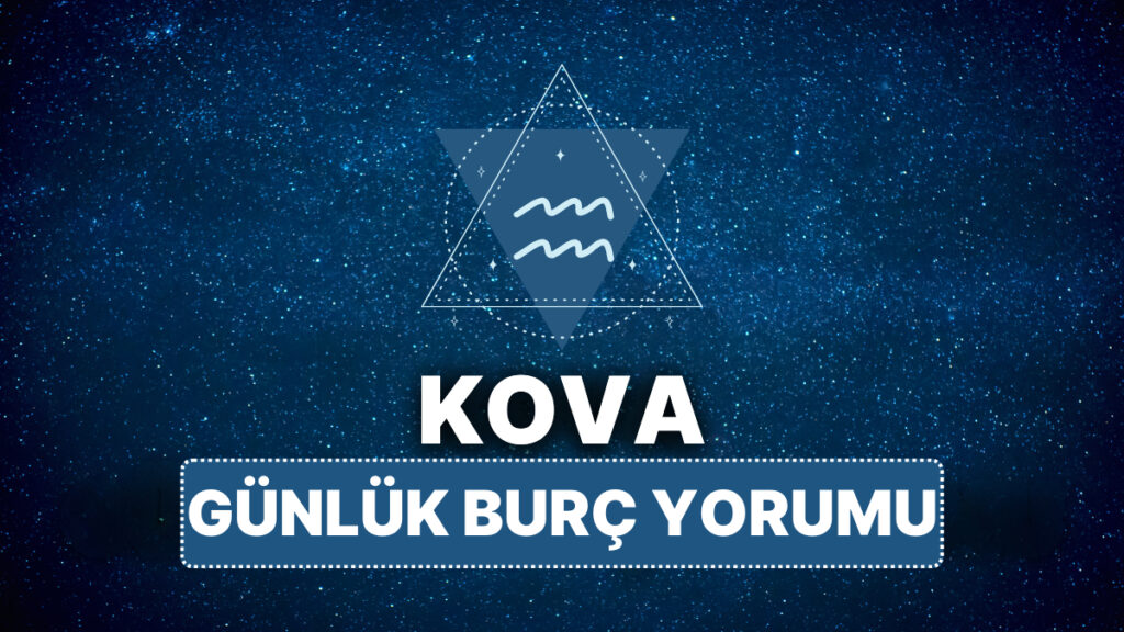 13 Nisan Kova Burcu Günlük Burç Yorumu 3 13 nisan kova burcu gunluk burc yorumu nUwzN3Ts