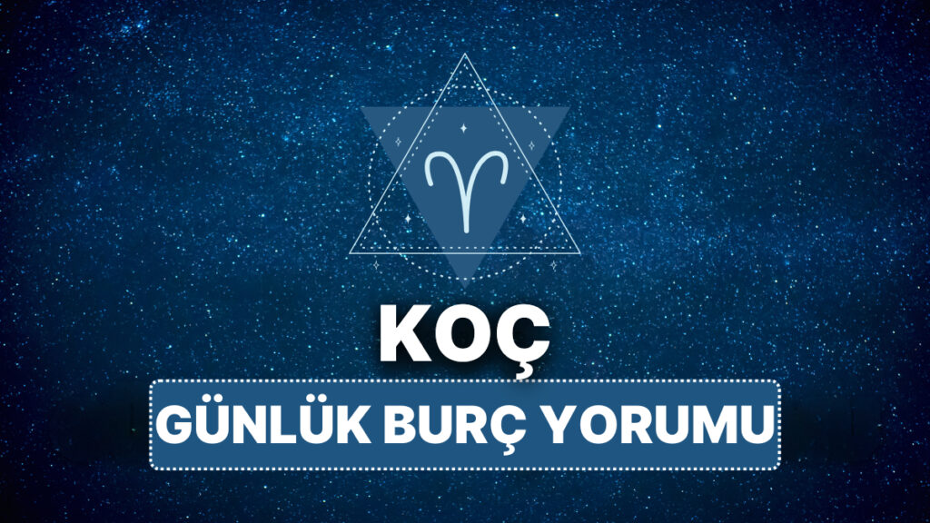 15 Nisan Koç Burcu Günlük Burç Yorumu 5 15 nisan koc burcu gunluk burc yorumu YDxrJMQc