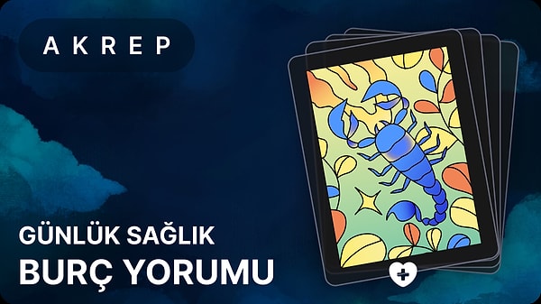 Akrep Burcu 25 Nisan 2025, Günlük Sağlık Burç Yorumu 1 akrep burcu 25 nisan 2025 gunluk