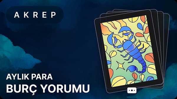 Akrep Burcu Mayıs 2025, Aylık Para Burç Yorumu 1 akrep burcu mayis 2025 aylik para