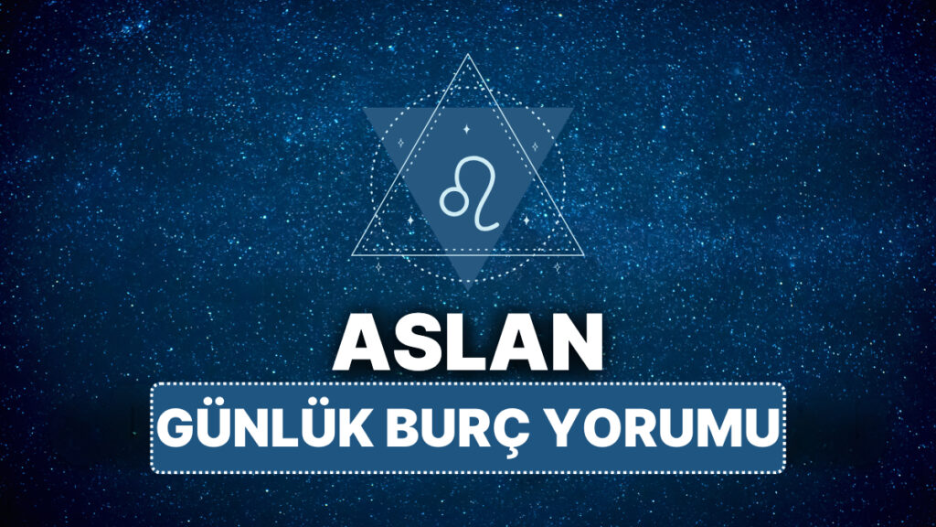 Aslan Burcu 10 Nisan 2025, Günlük Burç Yorumu 8 aslan burcu 10 nisan 2025 gunluk dbf29UYX