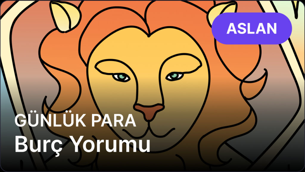 Aslan Burcu 18 Nisan 2025, Günlük Para Burç Yorumu 6 aslan burcu 18 nisan 2025 gunluk CkPuHza5