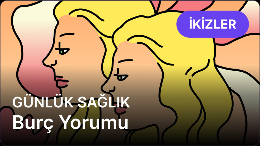 ikizler burcu 18 nisan 2025 gunluk pD9kztm8