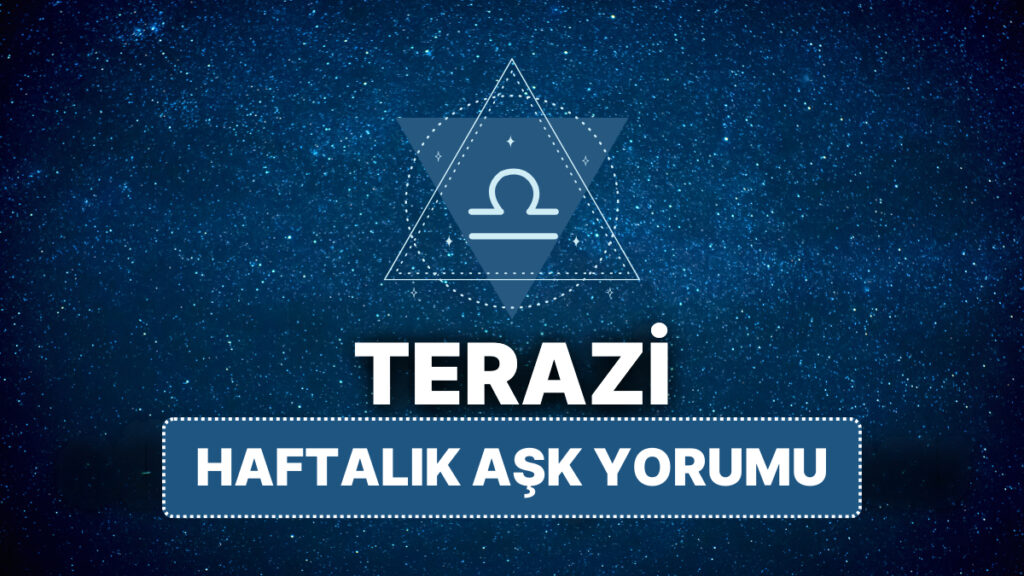 Terazi Burcu 14 - 20 Nisan 2025, Haftalık Aşk Burç Yorumu 1 terazi burcu 14 20 nisan 2025 8KpPdMOe