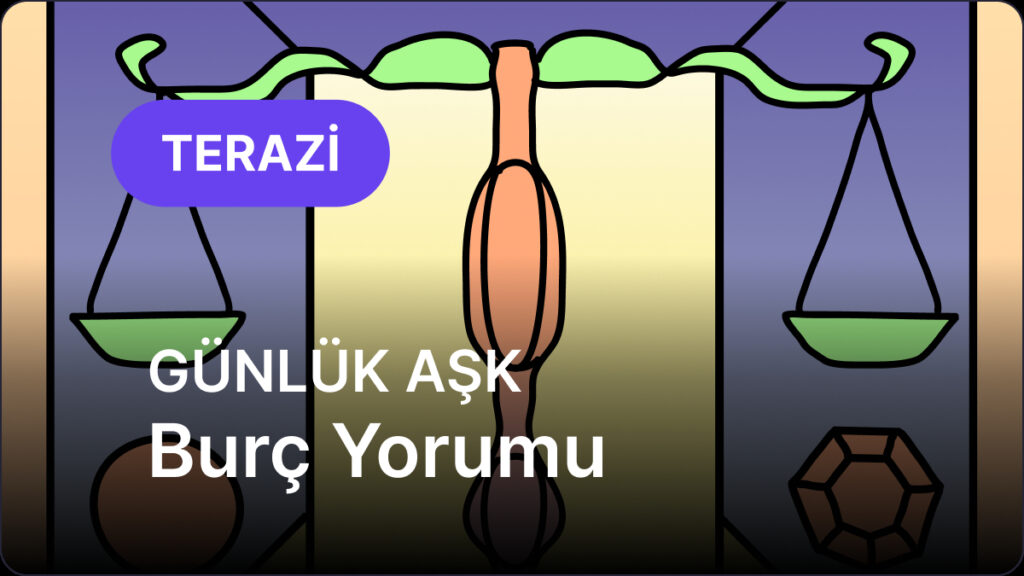 Terazi Burcu 24 Nisan 2025, Günlük Aşk Burç Yorumu 7 terazi burcu 24 nisan 2025 gunluk mCavcZLx