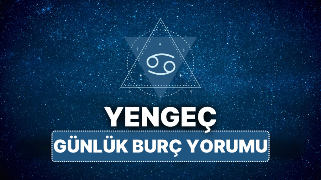 Yengeç Burcu 11 Nisan 2025, Günlük Burç Yorumu 2 yengec burcu 11 nisan 2025 gunluk c4Dt7FVh