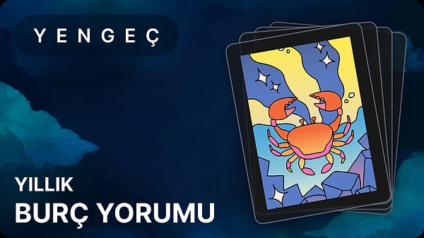 Yengeç Burcu 2025, Yıllık Burç Yorumu 1 yengec burcu 2025 yillik burc jbpDe8HU