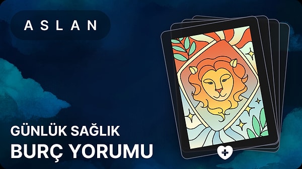 Aslan Burcu 10 Mayıs 2025, Günlük Sağlık Burç Yorumu 1 aslan burcu 10 mayis 2025 gunluk