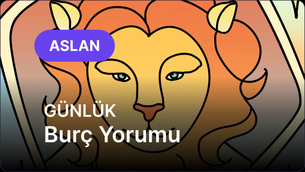 Aslan Burcu 10 Mayıs 2025, Günlük Burç Yorumu 2 aslan burcu 10 mayis 2025 gunluk vKwu8yAY