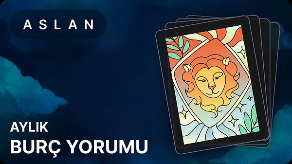 Aslan Burcu Mayıs 2025, Aylık Burç Yorumu 1 aslan burcu mayis 2025 aylik S2DyhWvY