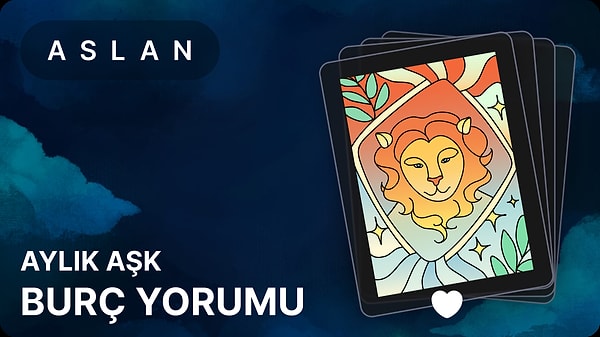 Aslan Burcu Mayıs 2025, Aylık Aşk Burç Yorumu 1 aslan burcu mayis 2025 aylik ask RpDtgfVn