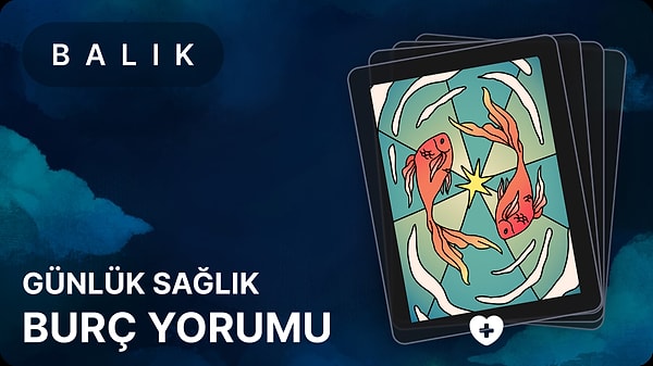 Balık Burcu 10 Mayıs 2025, Günlük Sağlık Burç Yorumu 1 balik burcu 10 mayis 2025 gunluk CRVgmGi4