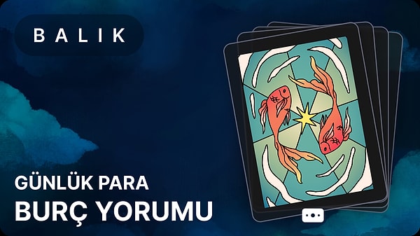 Balık Burcu 9 Mayıs 2025, Günlük Para Burç Yorumu 1 balik burcu 9 mayis 2025 gunluk tiF4Uvhw