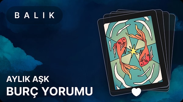 Balık Burcu Mayıs 2025, Aylık Aşk Burç Yorumu 1 balik burcu mayis 2025 aylik ask 38ZXPF3U