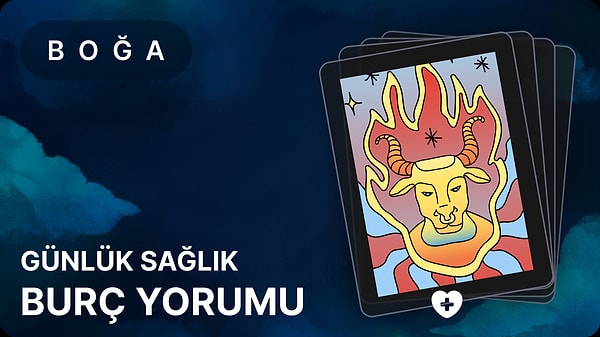 Boğa Burcu 10 Mayıs 2025, Günlük Sağlık Burç Yorumu 1 boga burcu 10 mayis 2025 gunluk