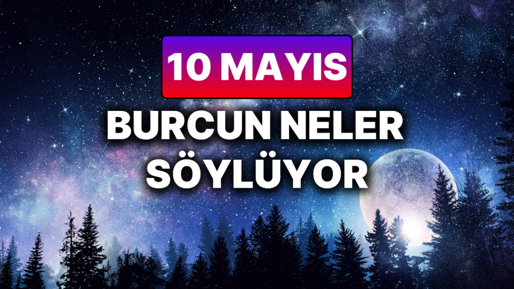 Günlük Burç Yorumuna Göre 10 Mayıs Cumartesi Günün Nasıl Geçecek? 5 gunluk burc yorumuna gore 10 mayis cumartesi gunun nasil gececek KDzqYwwl