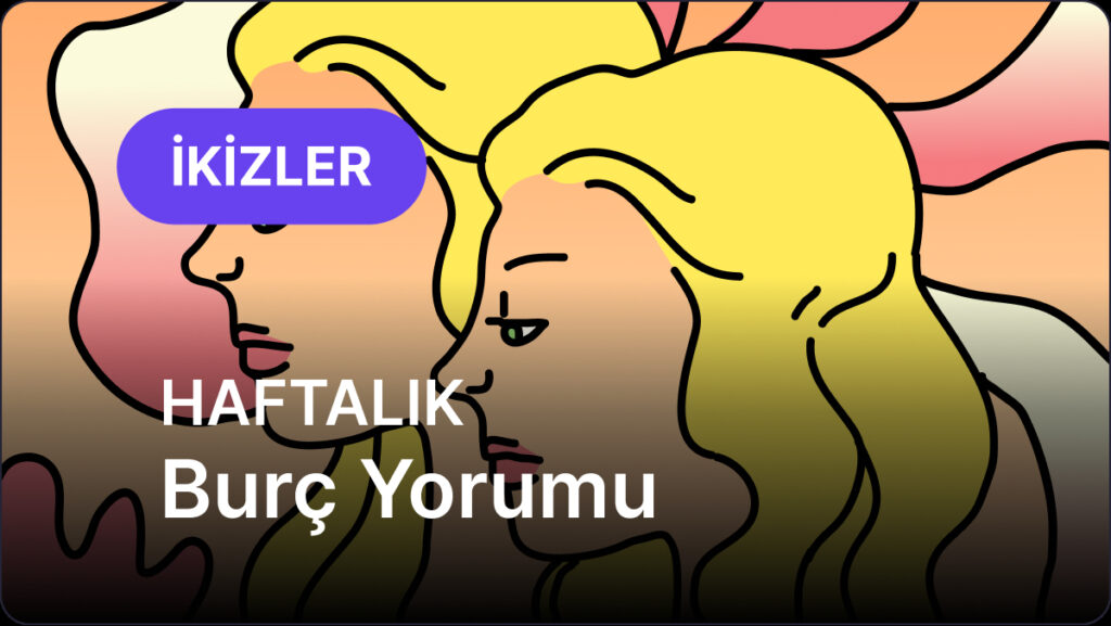 İkizler Burcu 19 - 25 Mayıs 2025, Haftalık Burç Yorumu 1 ikizler burcu 19 25 mayis 2025 wGSQdDey