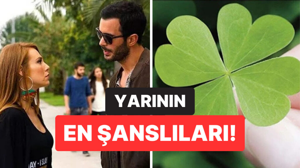Kariyer, Aşk ve Para: Yarının (17 Mayıs Cumartesi) En Şanslı 3 Burcu 5 kariyer ask ve para yarinin 17 mayis cumartesi en sansli 3 burcu V5Y8dE1g