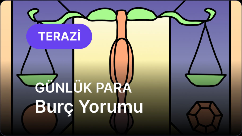 Terazi Burcu 10 Mayıs 2025, Günlük Para Burç Yorumu 10 terazi burcu 10 mayis 2025 gunluk GQmKBepn