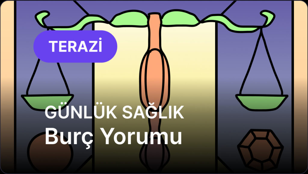 Terazi Burcu 10 Mayıs 2025, Günlük Sağlık Burç Yorumu 2 terazi burcu 10 mayis 2025 gunluk uwb2F4iI