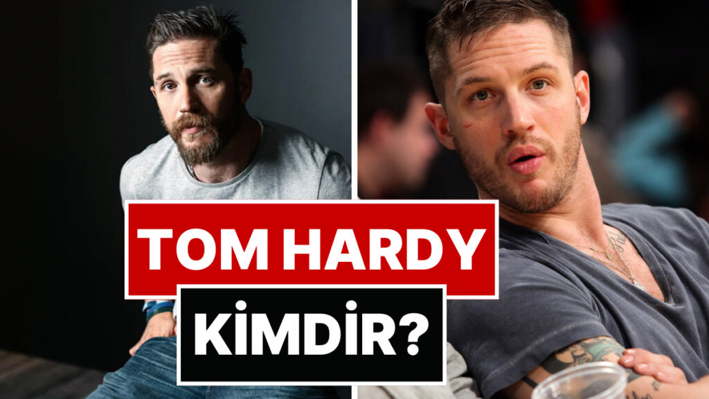 Tom Hardy Kimdir? Tom Hardy Nereli, Kaç Yaşında? Tom Hardy Evli mi? Tom Hardy'nin Boyu Kaç? 1 tom hardy kimdir tom hardy nereli kac yasinda tom hardy evli mi tom hardynin PmRd95nv