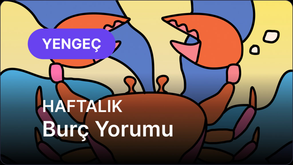 Yengeç Burcu 5 - 11 Mayıs 2025, Haftalık Burç Yorumu 4 yengec burcu 5 11 mayis 2025 iTdHQKE8