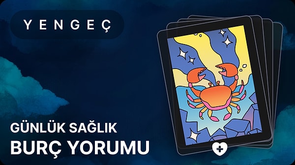 Yengeç Burcu 7 Mayıs 2025, Günlük Sağlık Burç Yorumu 1 yengec burcu 7 mayis 2025 gunluk Pw9Jby37