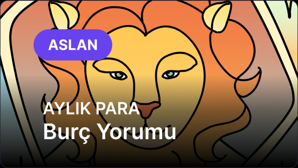aslan burcu temmuz 2025 aylik para J52K24Ie