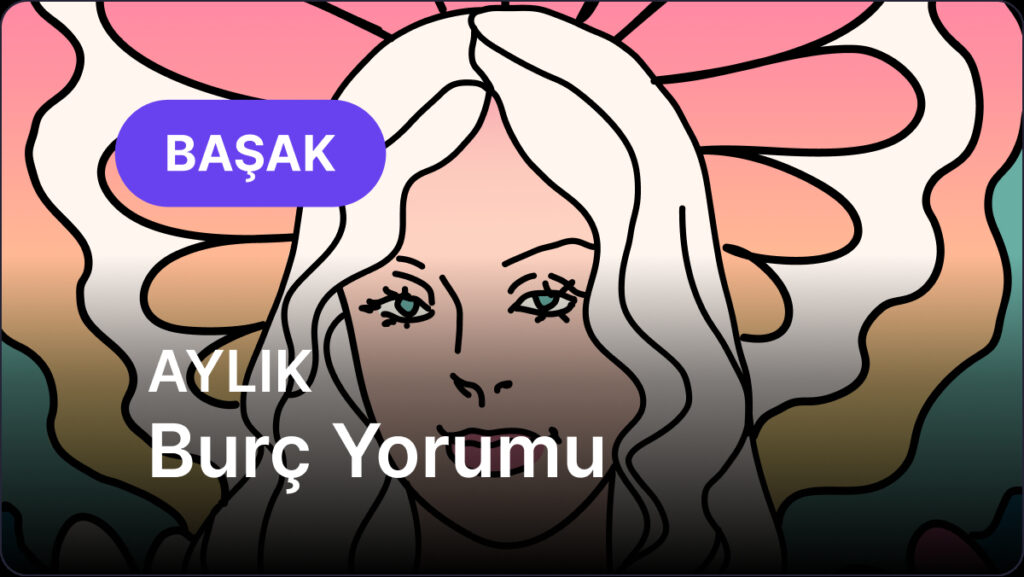Başak Burcu Temmuz 2025, Aylık Burç Yorumu 8 basak burcu temmuz 2025 aylik FaaAVeO6