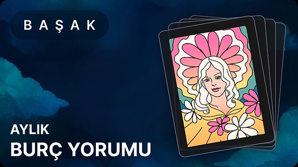 Başak Burcu Temmuz 2025, Aylık Burç Yorumu 1 basak burcu temmuz 2025 aylik j4mZWhk9