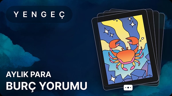 Yengeç Burcu Temmuz 2025, Aylık Para Burç Yorumu 1 yengec burcu temmuz 2025 aylik para H6ryQ8WX