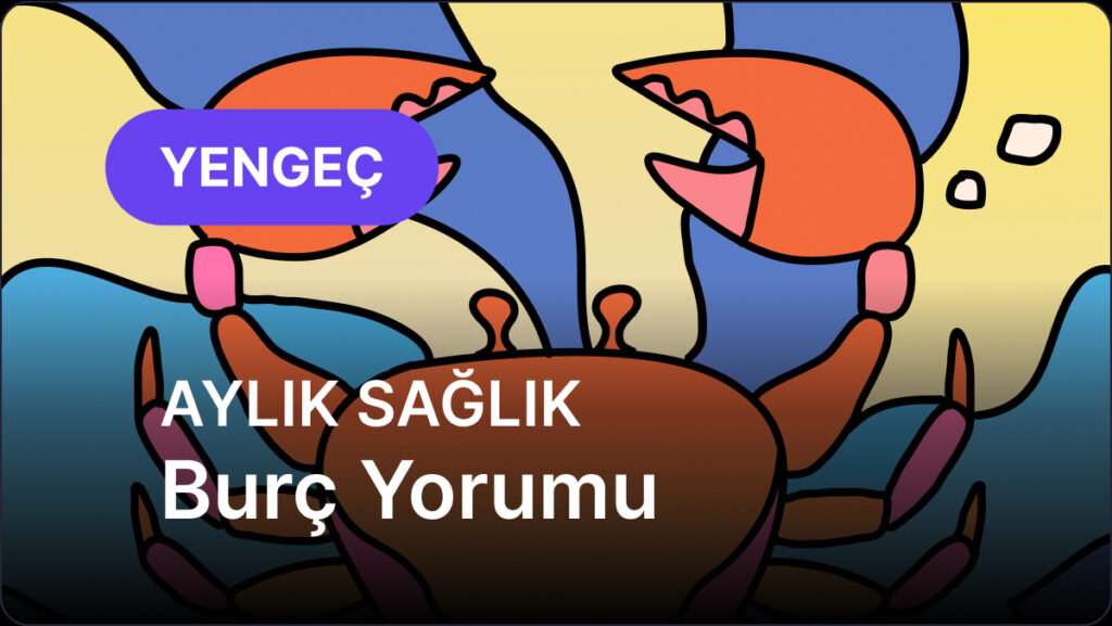 Yengeç Burcu Temmuz 2025, Aylık Sağlık Burç Yorumu 6 yengec burcu temmuz 2025 aylik saglik j1pDi9T7