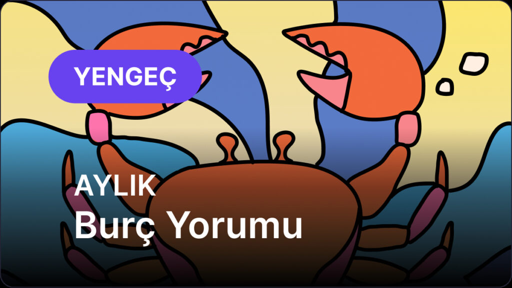 Yengeç Burcu Temmuz 2025, Aylık Burç Yorumu 9 yengec burcu temmuz 2025 aylik urhigHME
