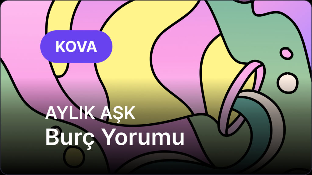 Kova Burcu Temmuz 2025, Aylık Aşk Burç Yorumu 7 kova burcu temmuz 2025 aylik ask hH4k26Sq