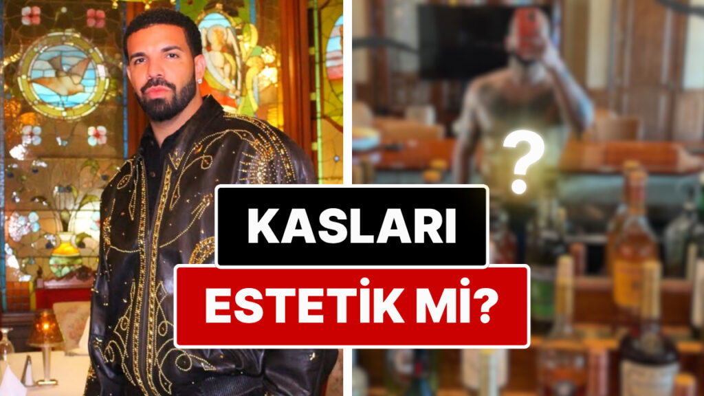 Sinan Akçıl Vakası mı? Ayna Önünde Vücudunu Sergileyen Drake'in Karın Kasları Sosyal Medyada Alay Konusu Oldu 10 sinan akcil vakasi mi ayna onunde vucudunu sergileyen drakein karin kaslari sosyal medyada alay MvFbw6Hw