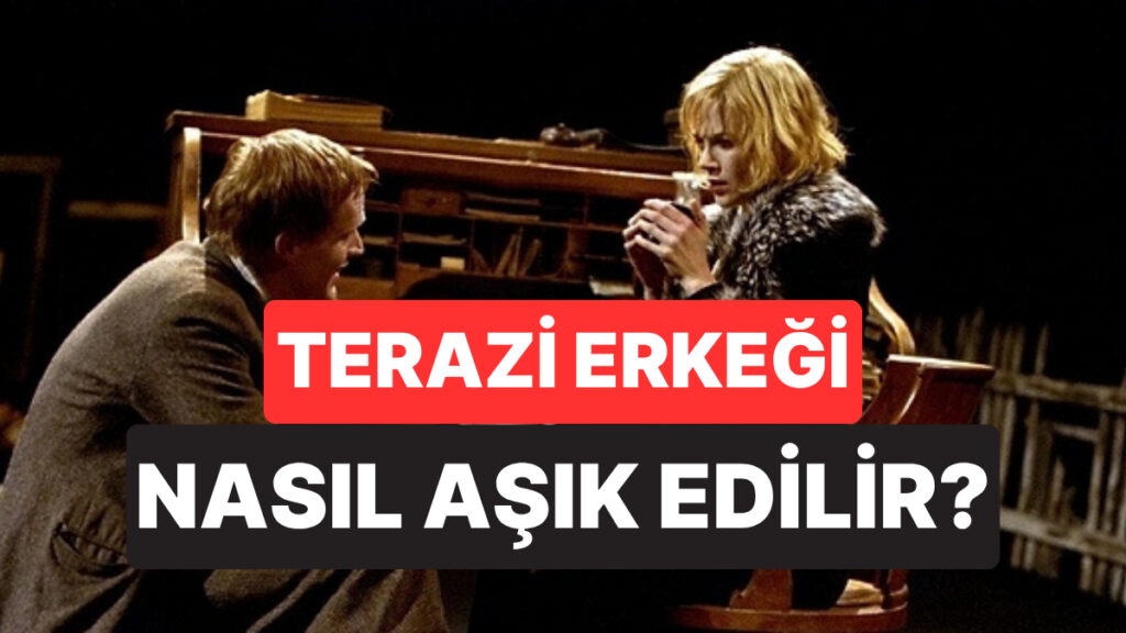 terazi burcu erkegi nasil asik edilir ZXNmhQbl
