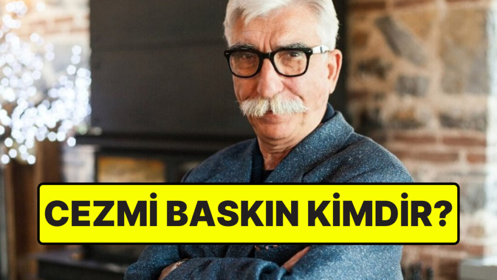 cezmi baskin kimdir cezmi baskin taciz iddiasi nedir Bz1seev6