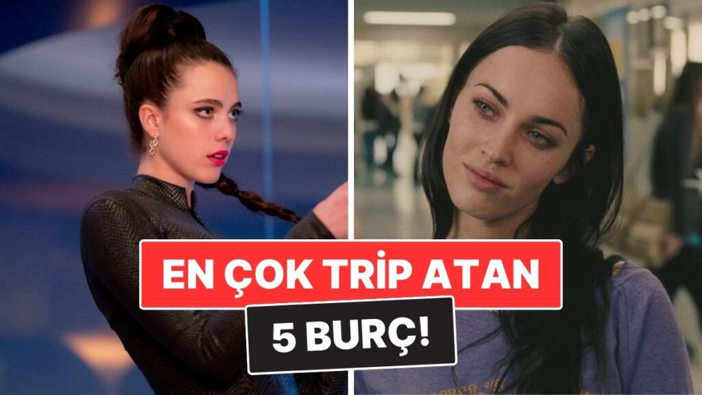 En Çok Trip Atan 5 Burç: Küçük Şeyleri Büyütmeyi Seviyorlar! 8 en cok trip atan 5 burc kucuk seyleri buyutmeyi seviyorlar 5vzutJBT
