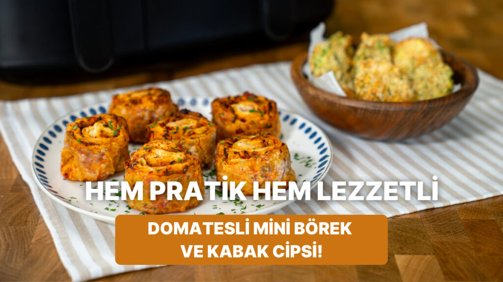 airfryerda domatesli mini borek ve kabak cipsi nasil yapilir WP9ptq6s