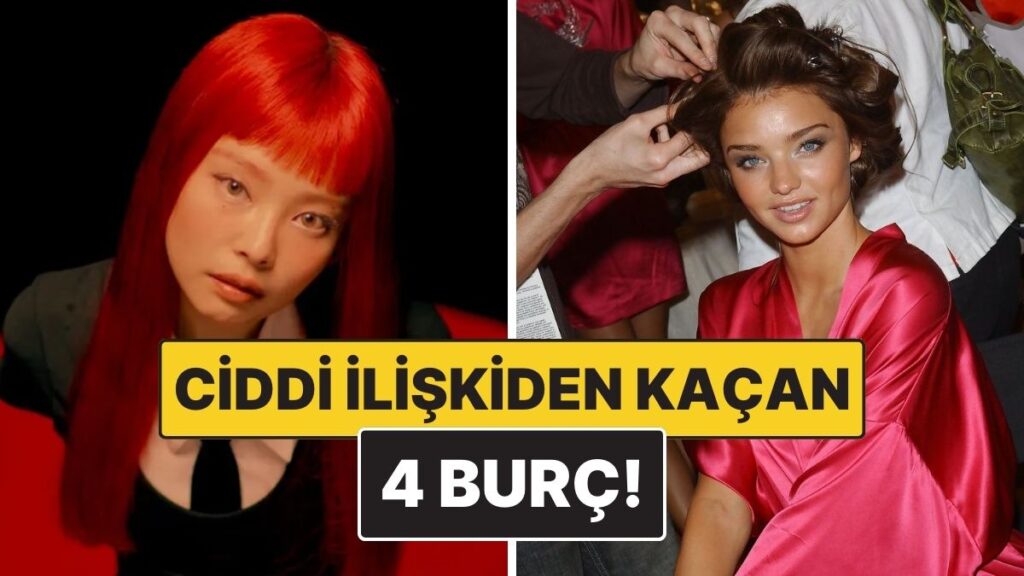 ciddi iliskiden kacan 4 burc soz gelecege gelince buharlasiyorlar dt1ISUGQ
