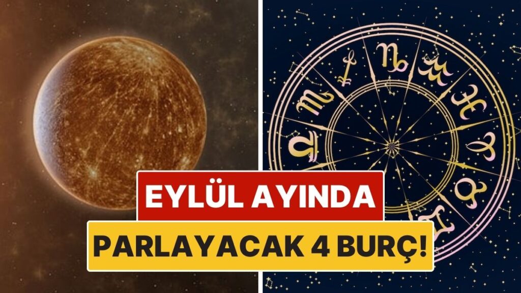 eylulde yildizi parlayacak burclar aciklandi bu 4 burc icin buyuk firsatlar geliyor OzIfgb64