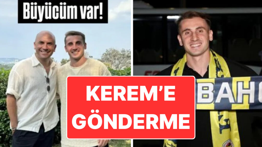 Kerem'in Fenerbahçe’ye Transferi: Giray Altınok’tan "Yerde Bulacağım Büyücü de Bu Kadar Olur İşte" Paylaşımı 6 keremin fenerbahceye transferi giray altinoktan yerde bulacagim buyucu de bu kadar olur iste paylasimi mCsCltfb