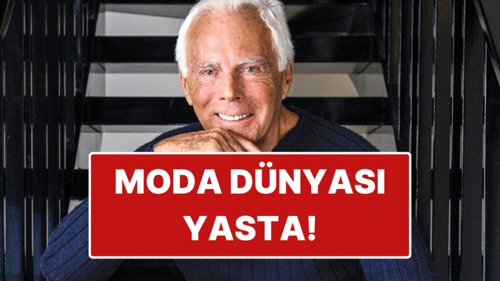 moda dunyasinin italyan temsilcilerinden giorgio armani hayatini kaybetti MSN6BqzD