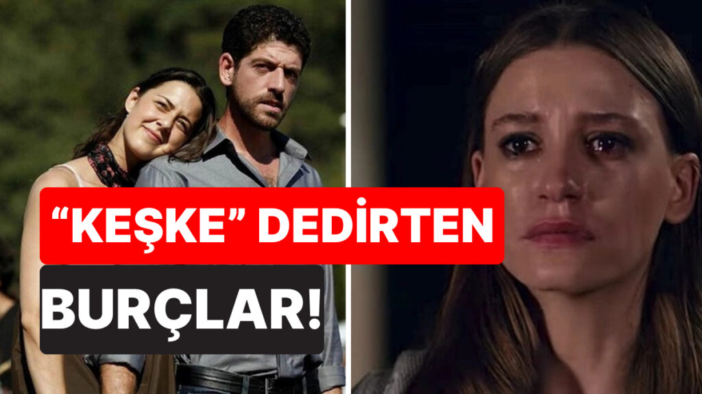 pismanlik yasatiyorlar iliskide en fazla keske dedirten 5 burc AnBxtCll